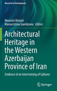 portada Architectural Heritage in the Western Azerbaijan Province of Iran: Evidence of an Intertwining of Cultures (en Inglés)
