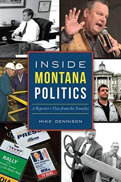 portada Inside Montana Politics: A Reporter’S View From the Trenches (in English)