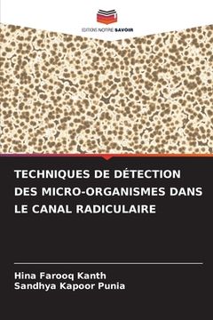 portada Techniques de Détection Des Micro-Organismes Dans Le Canal Radiculaire (in French)