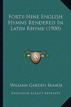 portada forty-nine english hymns rendered in latin rhyme (1900) (en Inglés)