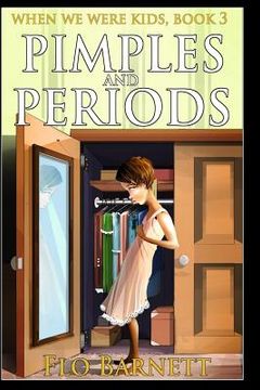 portada Pimples and Periods (When We Were Kids, Book 3) (en Inglés)
