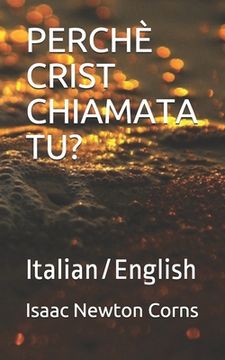 portada Perchè Crist Chiamata Tu?: Italian/English