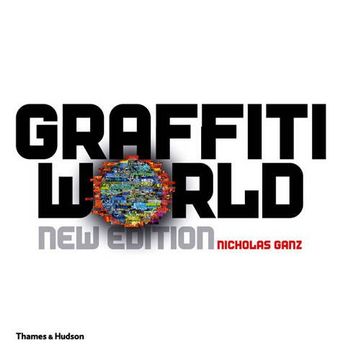 portada Graffiti World: Street art From Five Continents (Street Graphics (en Inglés)