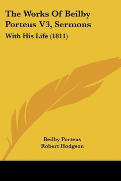 portada the works of beilby porteus v3, sermons: with his life (1811) (in English)