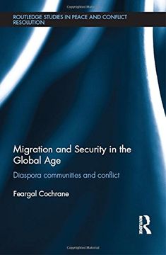 portada Migration and Security in the Global Age: Diaspora Communities and Conflict (Routledge Studies in Peace and Conflict Resolution)