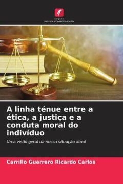 portada A Linha Ténue Entre a Ética, a Justiça e a Conduta Moral do Indivíduo (in Portuguese)
