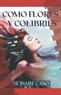 portada Como flores y colibríes (in Spanish)
