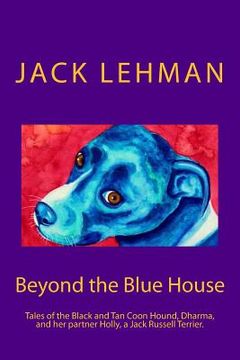 portada Beyond the Blue House: A Penny and Dharma Tale (en Inglés)