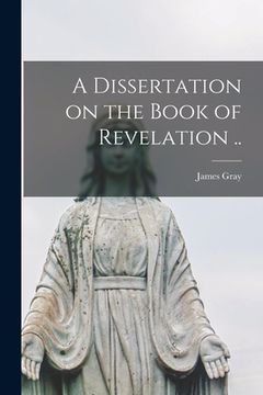 portada A Dissertation on the Book of Revelation .. (in English)
