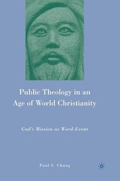 portada Public Theology in an Age of World Christianity: God's Mission as Word-Event (en Inglés)