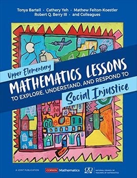 portada Upper Elementary Mathematics Lessons to Explore, Understand, and Respond to Social Injustice (Corwin Mathematics Series) (in English)