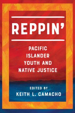 portada Reppin': Pacific Islander Youth and Native Justice (in English)