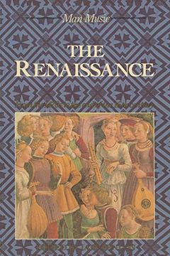 portada The Renaissance: From the 1470's to the end of the 16Th Century (Man & Music) (en Inglés)