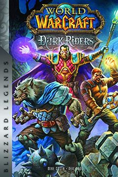 portada World of Warcraft Dark Riders: Blizzard Legends (Blizzard Legends: World of Warcraft) 