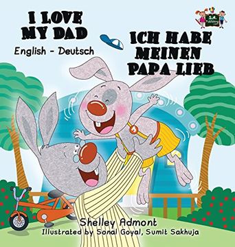 portada I Love my dad - ich Habe Meinen Papa Lieb: English German Bilingual Edition (English German Bilingual Collection) (German Edition)