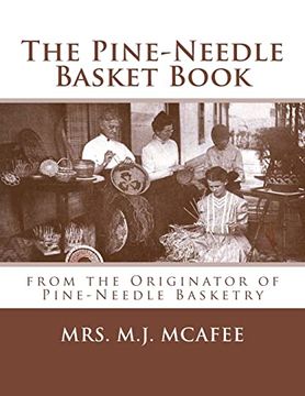 portada The Pine-Needle Basket Book: From the Originator of Pine-Needle Basketry (en Inglés)