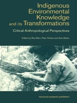 portada Indigenous Environmental Knowledge and its Transformations: Critical Anthropological Perspectives (en Inglés)
