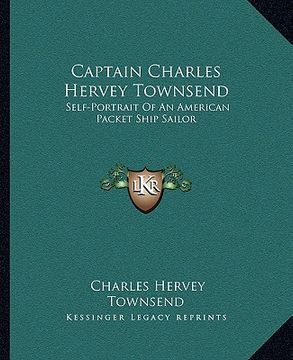 portada captain charles hervey townsend: self-portrait of an american packet ship sailor (en Inglés)