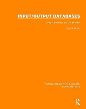 portada Input/Output Databases: Uses in Business and Government: Volume 7 (Routledge Library Editions: Econometrics) (en Inglés)