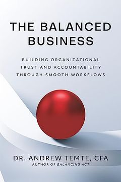 portada The Balanced Business: Building Organizational Trust and Accountability Through Smooth Workflows (in English)