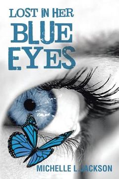 portada Lost in Her Blue Eyes (en Inglés)