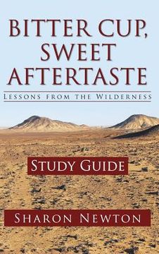 portada Bitter Cup, Sweet Aftertaste - Lessons from the Wilderness: Study Guide (en Inglés)