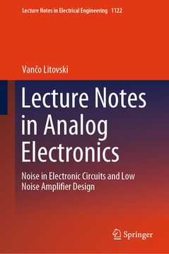 portada Lecture Notes in Analog Electronics: Noise in Electronic Circuits and Low Noise Amplifier Design (en Inglés)