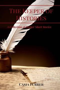 portada The Keeper of Histories: A Collection of Keeper Short Stories (en Inglés)