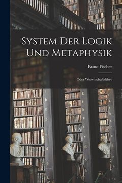 portada System Der Logik Und Metaphysik: Oder Wissenschaftslehre