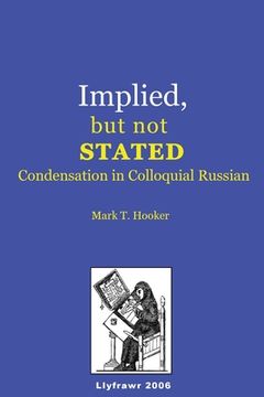 portada Implied, but not Stated: Condensation in Colloquial Russian (in English)