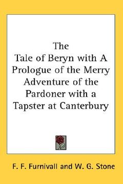 portada the tale of beryn with a prologue of the merry adventure of the pardoner with a tapster at canterbury (en Inglés)