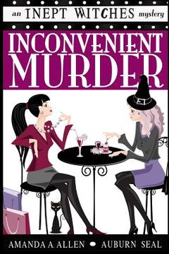 portada Inconvenient Murder: An Inept Witches Mystery (en Inglés)