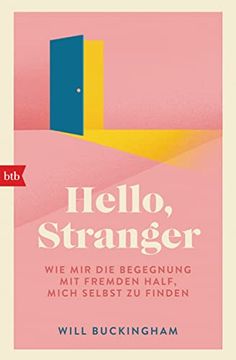 portada Hello, Stranger: Wie mir die Begegnung mit Fremden Half, Mich Selbst zu Finden (en Alemán)