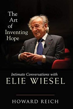 portada The art of Inventing Hope: Intimate Conversations With Elie Wiesel (en Inglés)