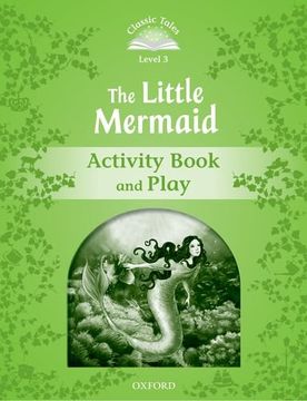 portada Classic Tales Second Edition: Classic Tales 3. The Little Mermaid. Activity Book and Play 