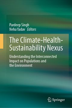 portada The Climate-Health-Sustainability Nexus: Understanding the Interconnected Impact on Populations and the Environment (in English)