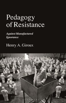 portada Pedagogy of Resistance: Against Manufactured Ignorance (en Inglés)