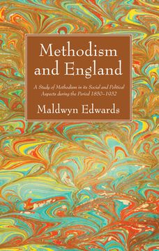 portada Methodism and England: A Study of Methodism in its Social and Political Aspects During the Period 1850-1932 (in English)