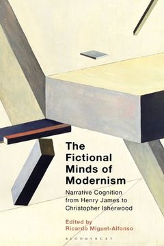portada The Fictional Minds of Modernism: Narrative Cognition from Henry James to Christopher Isherwood (en Inglés)