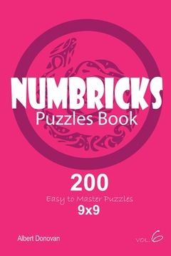 portada Numbricks - 200 Easy to Master Puzzles 9x9 (Volume 6)