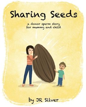 portada Sharing Seeds: a donor sperm story for mummy and child (en Inglés)