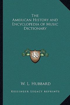 portada the american history and encyclopedia of music dictionary (in English)