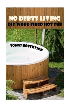 portada No Debts Living: DIY Wood Fired Hot Tub (en Inglés)