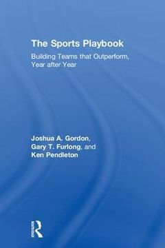 portada The Sports Playbook: Building Teams that Outperform, Year after Year (Hardback) (en Inglés)