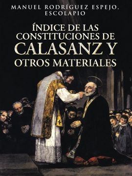 portada Indice de las Constituciones de Calasanz y Otros Materiales: Volumen i: 1 (in Spanish)