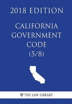 portada California Government Code (5/8) (2018 Edition) (en Inglés)