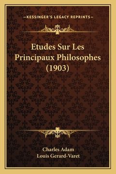 portada Etudes Sur Les Principaux Philosophes (1903) (en Francés)