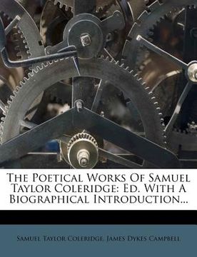 portada the poetical works of samuel taylor coleridge: ed. with a biographical introduction...