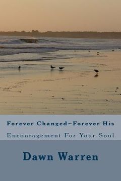 portada Forever Changed Forever His: Encouragement For Your Soul (en Inglés)