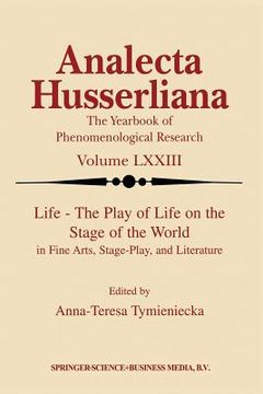 portada Life the Play of Life on the Stage of the World in Fine Arts, Stage-Play, and Literature (en Inglés)
